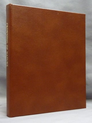 Item #73912 The Crowning of Nature. The Doctrine of the Chief Medicine, Explained in Sixty Seven...