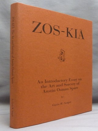 Zos-Kia: An Introductory Essay on the Art and Sorcery of Austin Osman Spare.