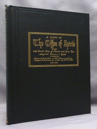 Item #74016 A Book of the Offices of Spirits; The Occult Virtue of Plants and Some Rare Magical...