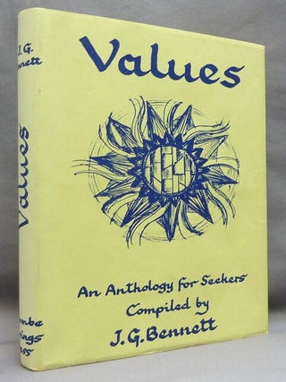 Item #74023 Values: An Anthology for Seekers. J. G. BENNETT, John Godolphin Bennett