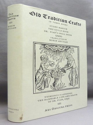 Old Tradition Crafte. The Practice of the Ancient Crafte, The Practical Earth Magick Series of Ancient Magickal Practices in Three Books.