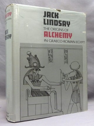 Item #74098 The Origins of Alchemy in Graeco-Roman Egypt. Jack LINDSAY