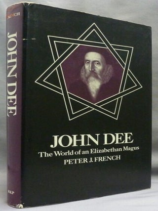 Item #74135 John Dee: The World of an Elizabethan Magus. John DEE, Peter J. French
