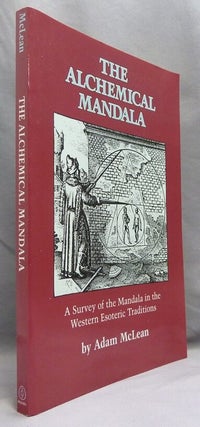 The Alchemical Mandala. A Survey of the Mandala in the Western Esoteric Traditions; Hermetic Research Series Number 3.