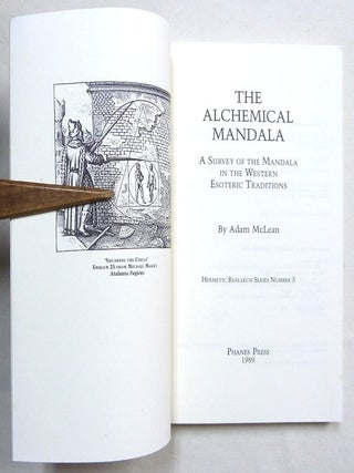 The Alchemical Mandala. A Survey of the Mandala in the Western Esoteric Traditions; Hermetic Research Series Number 3.