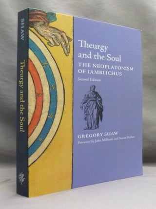 Theurgy and the Soul: The Neoplatonism of Iamblichus.