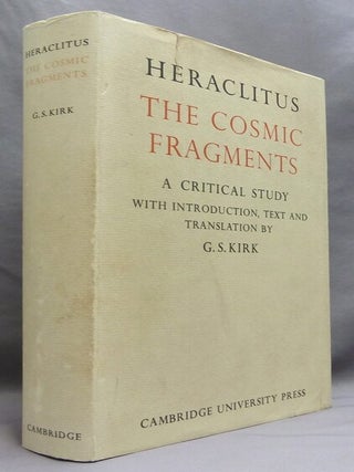 Heraclitus. The Cosmic Fragments. A Critical Study.