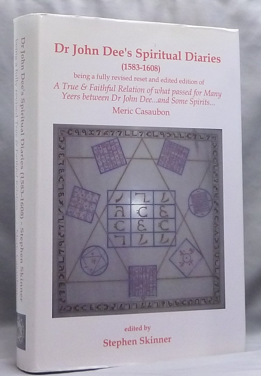 Dr John Dee's Spiritual Diaries 1583-1608 . Being a reset and corrected ...