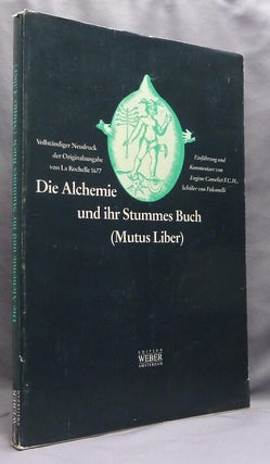 Item #74236 Die Alchemie und ihr Stummes Buch (Mutus Liber). Vollständige Wiedergabe der...