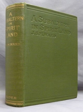 Item #74284 A Subaltern in Spirit Land: A Sequel to "Gone West" J. S. M. WARD