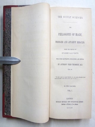 The Occult Sciences. The Philosophy of Magic, Prodigies and Apparent Miracles (Two Volume Set).