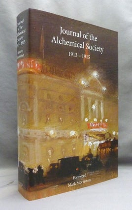 Item #74315 Journal of the Alchemical Society 1913 - 1915. both the, the Publisher, R. A. -...