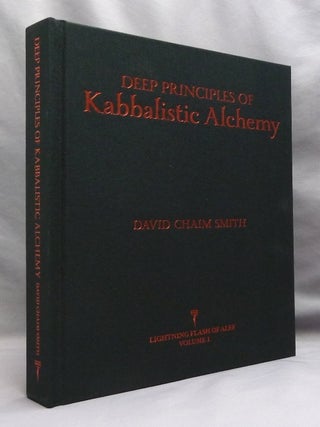 Deep Principles of Kabbalistic Alchemy. Lightning Flash of Alef Volume 1.