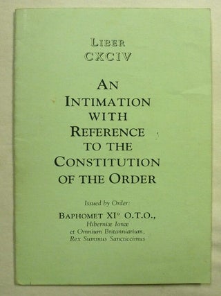 Item #74335 Liber CXCIV: An Intimation with Reference to the Constitution of the Order. Aleister...