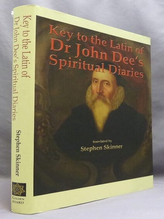 Key to the Latin of Dr. John Dee's Spiritual Diaries (1583 - 1608).
