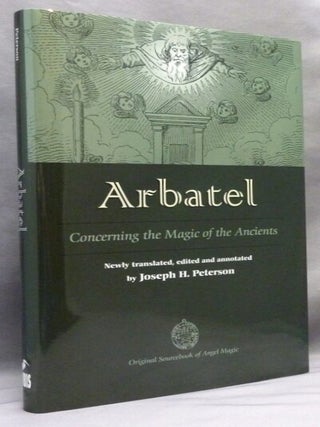 Item #74380 Arbatel of Magic. Concerning the Magic of the Ancients. Joseph. Translates PETERSON,...