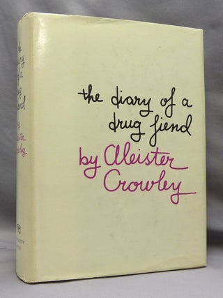 Item #74413 The Diary of a Drug Fiend. Aleister. New CROWLEY, Leslie Shepard