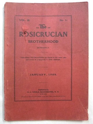 Item #74416 The Rosicrucian Brotherhood Quarterly. Vol. III. No. 1. January, 1909. S. C....