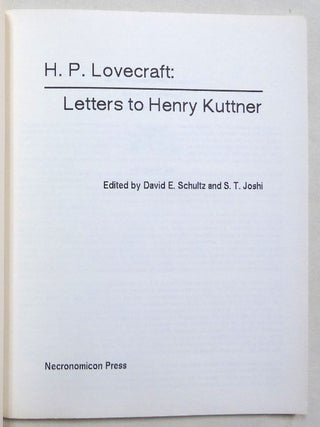 H. P. Lovecraft: Letters to Henry Kuttner.