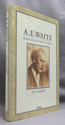 A. E. Waite: Magician of Many Parts.