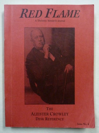 Item #74459 Red Flame a Thelemic Research Journal. Issue No. 4. The Aleister Crowley Desk...