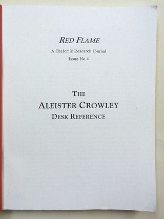 Red Flame a Thelemic Research Journal. Issue No. 4. The Aleister Crowley Desk Reference.