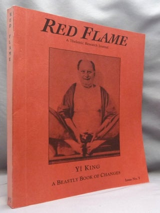 Item #74461 Red Flame a Thelemic Research Journal. Issue No. 5: Yi King: A Beastly Book of...