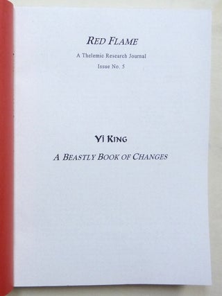Red Flame a Thelemic Research Journal. Issue No. 5: Yi King: A Beastly Book of Changes.