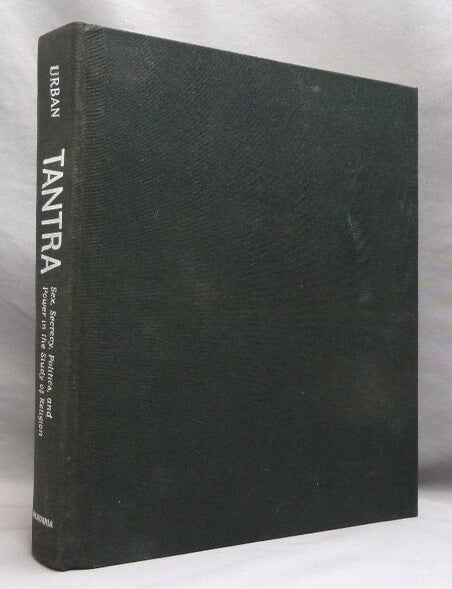 Item #74466 Tantra. Sex, Secrecy, Politics and Power in the Study of Religion. Hugh B. URBAN.
