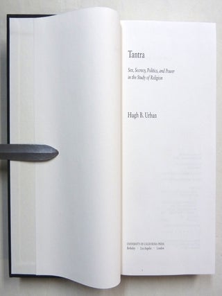 Tantra. Sex, Secrecy, Politics and Power in the Study of Religion.
