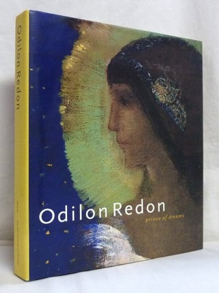 Item #74487 Odilon Redon: Prince of Dreams, 1840-1916. Douglas W. DRUICK, Fred Leeman Gloria...