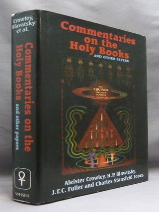 Commentaries on the Holy Books and Other Papers. The Equinox Volume Four, Number One.