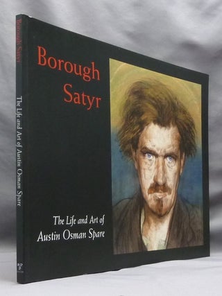 Borough Satyr: The Life and Art of Austin Osman Spare.
