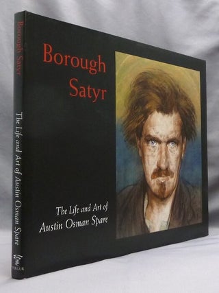 Borough Satyr: The Life and Art of Austin Osman Spare.