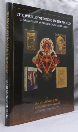 Item #74542 The Wickedest Books in the World. Confessions of an Aleister Crowley Bibliophile....