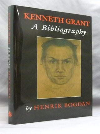 Item #74585 Kenneth Grant. A Bibliography. Henrik BOGDAN, Steffi Grant, Martin P. Starr, Aleister...