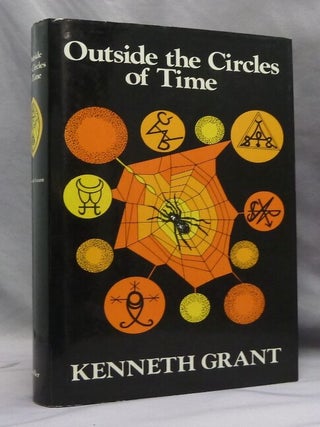 Item #74590 Outside the Circles of Time. Kenneth GRANT