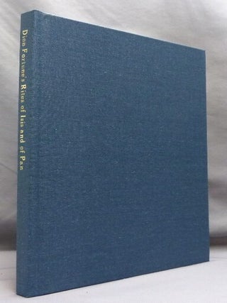 Dion Fortune’s Rites of Isis and of Pan.