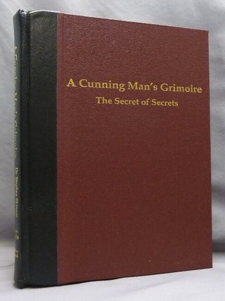 Item #74634 A Cunning Man's Grimoire. The Secret of Secrets being Rawlinson MS. D. 253. Dr....