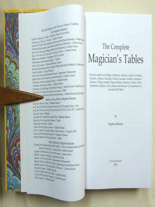 The Complete Magician's Tables; The Most Complete tabular Set of Magic, Kabbalistic, Alchemic, Angelic, Astrologic, Chivalric, Demonic, Elemental, Emblem, Enochian, Gematric, Geomantic, Grimoire, Gematria, I Ching, Isosephic, Tarot, Pagan Pantheon, Planetary, Perfume, Plant, Polytheistic, Religious, Tarot, Zodiacal and Character Correspondences in More Than 840 Tables
