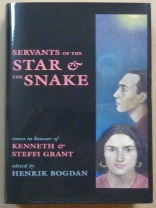 The Servants of the Star & the Snake: Essays in Honour of Kenneth & Steffi Grant.