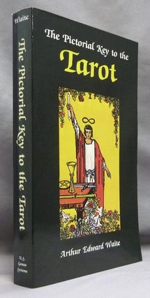 The Pictorial Key to the Tarot. Being Fragments of a Secret Tradition under the Veil of Divination.
