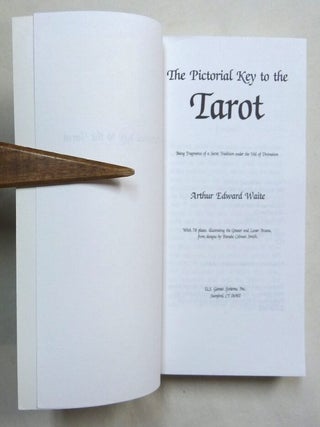 The Pictorial Key to the Tarot. Being Fragments of a Secret Tradition under the Veil of Divination.