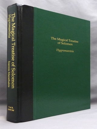 The Magical Treatise of Solomon or Hygromanteia. Also called the Apotelesmatike Pragmateia, Epistle to Rehoboam, Solomonike; Sourceworks of Ceremonial Magic - Volume VIII.