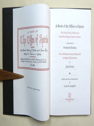 A Book of the Offices of Spirits; The Occult Virtue of Plants and Some Rare Magical Charms & Spells Transcribed by Frederick Hockley from a Sixteenth Century Manuscript on Magic and Necromancy by John Porter.