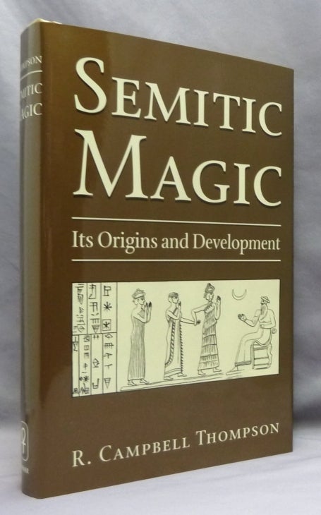 Semitic Magic.pdf Semitic Magic. Its Origins and Development | R. Campbell THOMPSON | Reprint