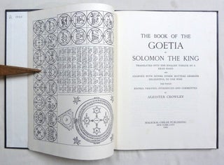 The Book of the Goetia of Solomon the King; Translated into English Tongue by a Dead Hand and Adorned with Divers Other Matters Germane Delightful to the Wise.
