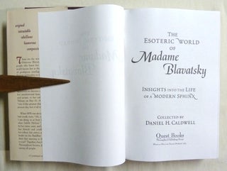 The Esoteric World of Madame Blavatsky. Insights into the Life of a Modern Sphinx.