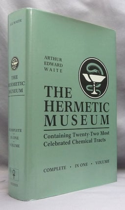 Item #74793 The Hermetic Museum; Containing Twenty-Two Most Celebrated Chemical Tracts. Complete...