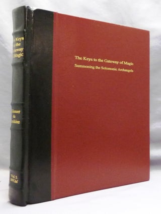 The Keys to the Gateway of Magic: Summoning the Solomonic Archangels and Demon Princes, being a transcription of Janua Magica Reserata, Dr Rudd's Nine Hierarchies of Angels and Nine Celestial Keys, The Demon Princes.; Sourceworks of Ceremonial Magic. Vol. 2.